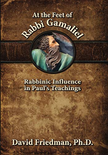 Cover of At Then Feet Of Rabbi Gamaliel - Rabbinic Influence In Pauls Teaching