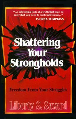 Cover of Shattering Your Strongholds