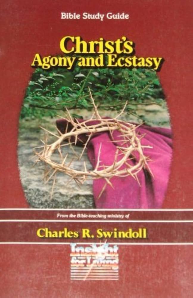 Cover of Christs Agony And Ecstacy - Bible Study Guide