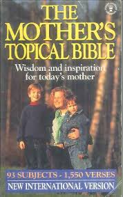 Cover of The Mothers Topical Bible - Wisdom and inspiration for todays mother