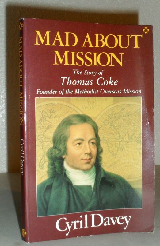 Cover of Mad About Mission - The Story of Thomas Coke Founder of the Methodist Overseas Mission