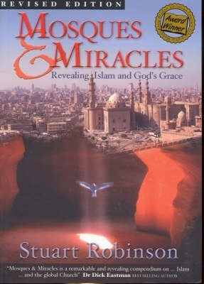 Cover of Mosques & Miracles - revealing Islam and Gods Grace