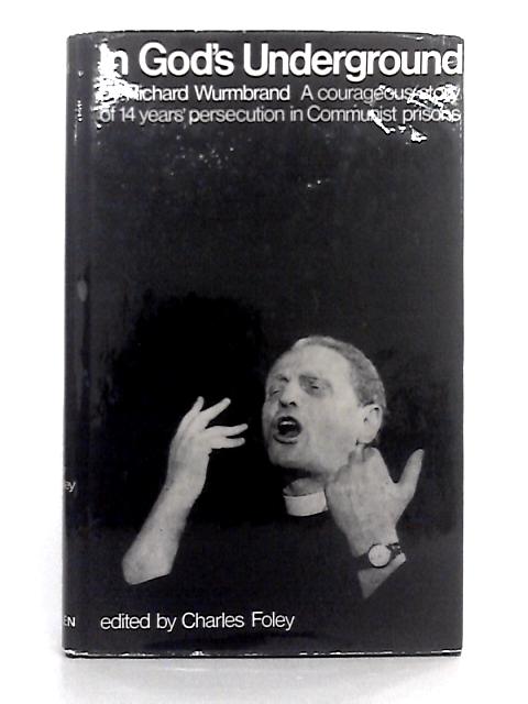 Cover of In Gods Underground - A Courageous Story of 14 years persecution in Communist prisons