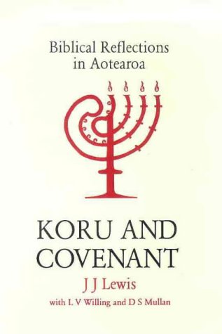 Cover of Koru And Covenant - Biblical reflections In Aotearoa