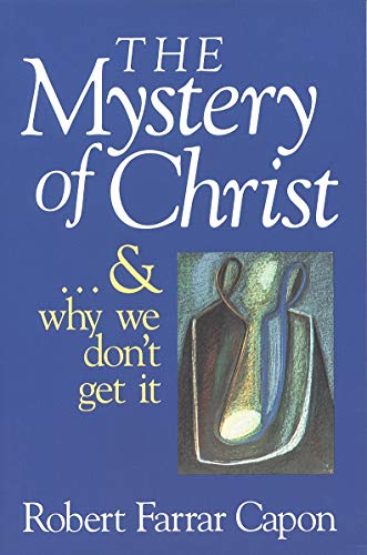 Cover of The Mystery of Christ & Why we Dont Get It