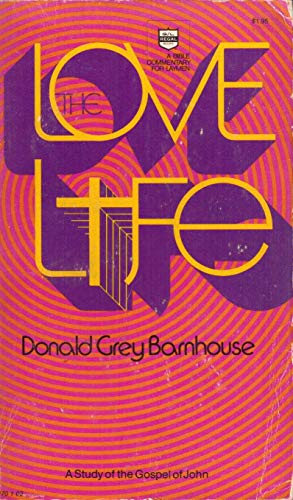 Cover of The Love Life - A Study of the Gospel of John
