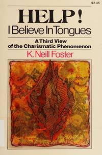 Cover of Help I Believe in Tongues - a third view of the Charimatic Phenomenon