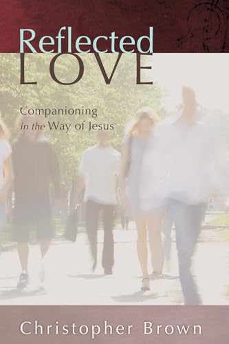 Cover of Reflected Love - Companioning In The Way Of jesus