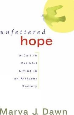Cover of Unfettered Hope - A call to faithful living in an affluent society