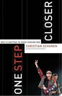 Cover of One Step Closer - Why U2 Matters to those Seeking God