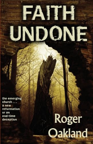 Cover of Faith Undone - the Emerging Church a new Reformation or an EndTime Deception