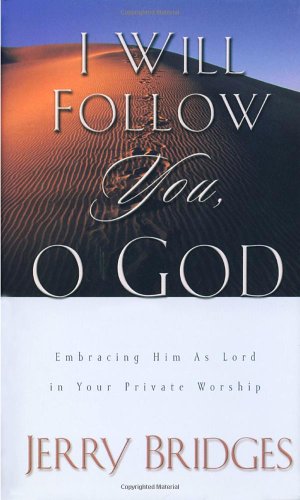 Cover of I Will Follow You O God - embracing Him as Lord in your private worship