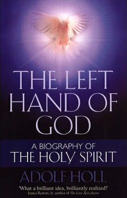 Cover of The Left Hand of God - A biography of The Holy Spirit