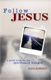 Cover of Follow Jesus - A Guide Book For The Spiritually Hungry