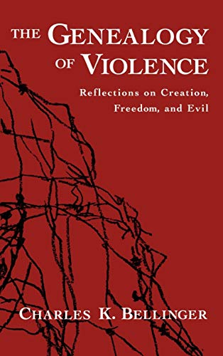 Cover of The Genealogy Of Violence - Reflections On Creation Freedom And Evil