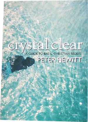 Cover of Crystal Clear - A Guide To Basic Christian Beliefs