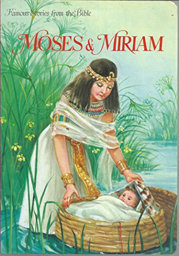 Cover of Famous Stories From The Bible - Moses & Miriam