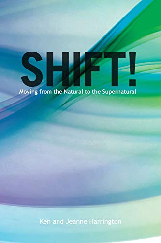 Cover of Shift - Moving from the natural to the supernatural