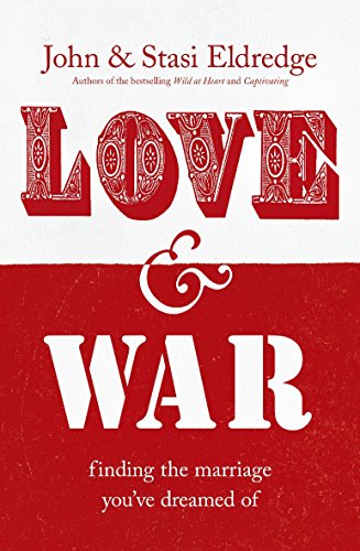 Cover of Love & War - finding the marriage youve dreamed of