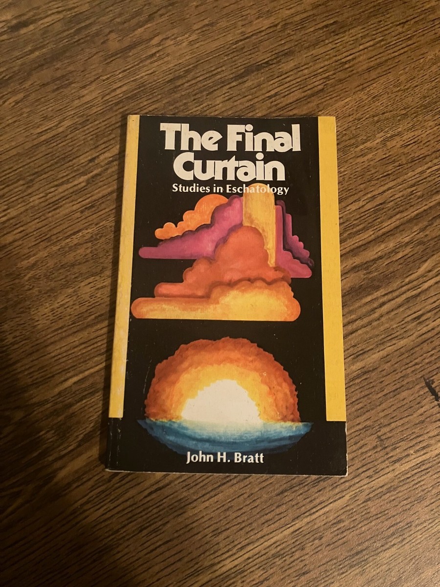 Cover of The Final Curtain - Studies In Eschatology