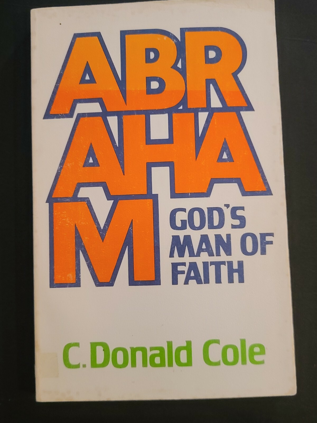 Cover of Abraham - Gods Man of Faith