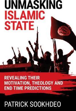 Cover of Unmasking Islamic State - Revealing their motivation theology and end time predictions