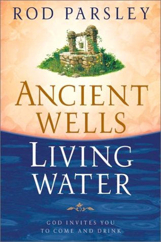 Cover of Ancient Wells Living Water - God invites you to come and drink (CL)