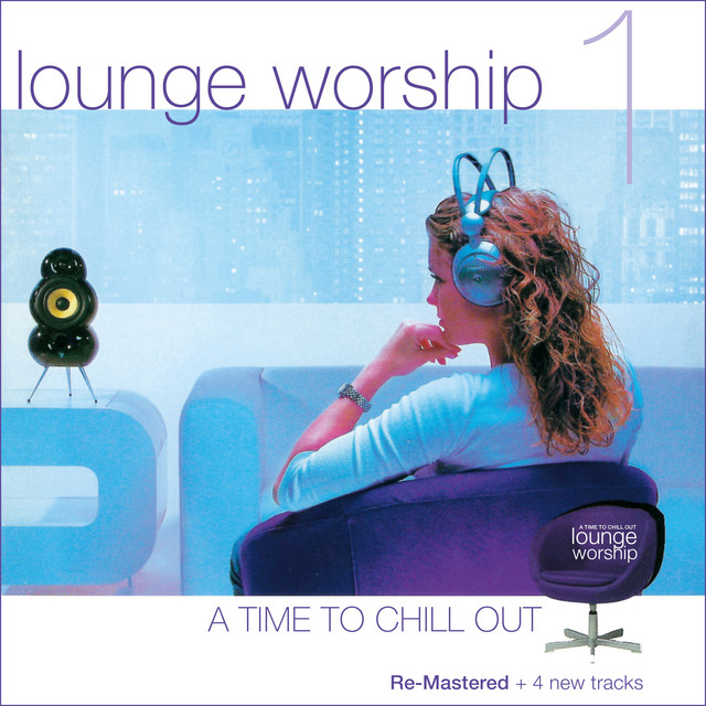 Cover of Lounge Worship -A Time to Chill Out - CD