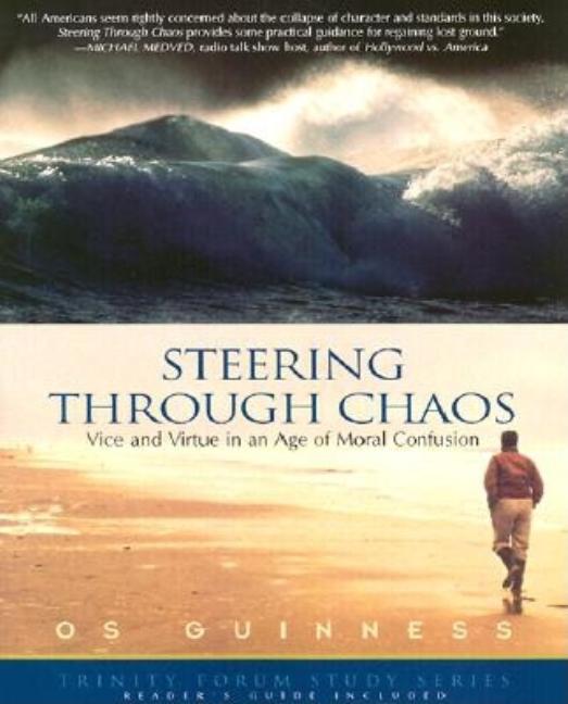 Cover of Steering Through Chaos - vice and virtue in an age of moral confusion