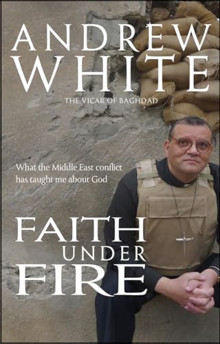 Cover of Faith Under Fire - What the Middle East conflict has taught me about God
