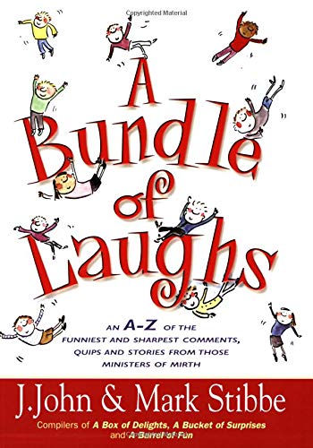 Cover of A Bundle of Laughs - An A-Z of the Funniest and Sharpest Comments Quips and Stories from those Ministers of Mirth