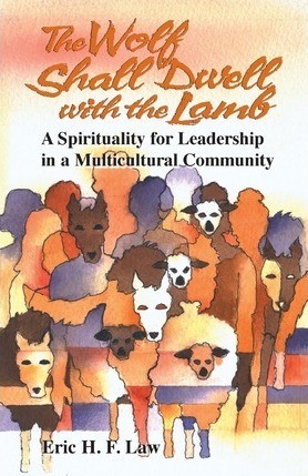 Cover of The Wolf Shall Dwell with the Lamb - a spirituality for leadership in a multicultural community