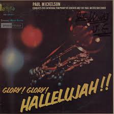 Cover of Glory Glory Hallelujah - Paul Mickelson conducts the Cathedral Symphony Of London And The Paul Mickelson Choir