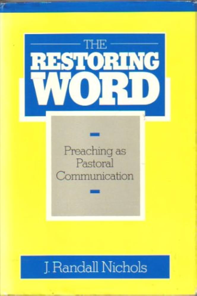 Cover of The Restoring Word - Preaching As pastoral Communication