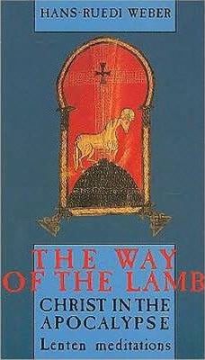 Cover of The Way of the Lamb - Christ in the Apocalypse Lenten Meditations
