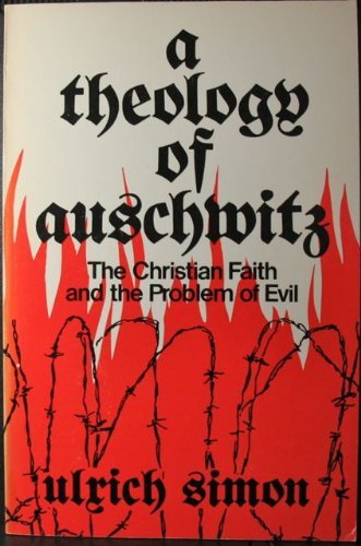 Cover of A Theology Of Auschwitz - The Christian Faith And The Problem Of Evil