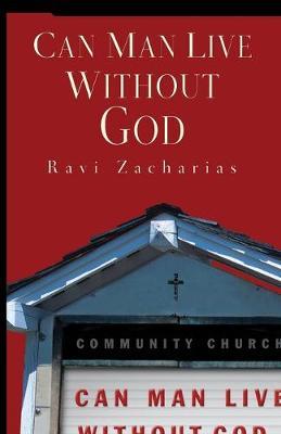 Cover of Can Man Live Without God (Zacharias)