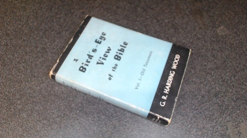 Cover of A Birds Eye View Of The Bible - Volume 1 - Old Testament