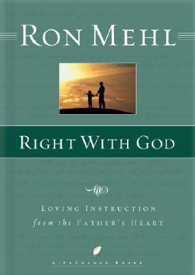 Cover of Right with God - Loving instruction for the Fathers Heart