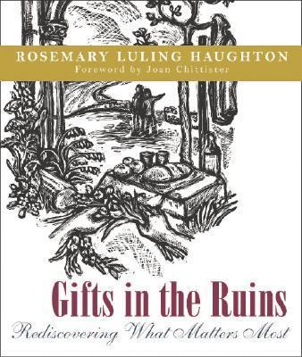 Cover of Gifts in the Ruins - Rediscovering what matters most