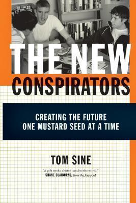 Cover of The New Conspirators - creating the future one mustard seed at a time