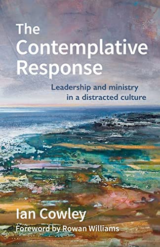 Cover of The Contemplative Response - Leadership and Ministry In A Distracted Culture