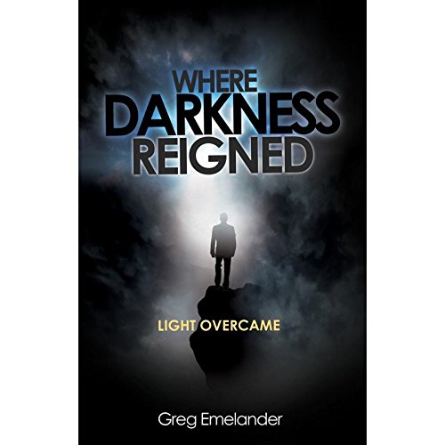 Cover of Where Darkness Reigned - Light Overcame