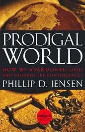 Cover of Prodigal World - How we Abandoned God And Suffered The Consequences