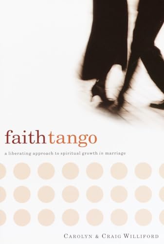 Cover of Faith Tango - a liberating approach to spiritual growth in marriage