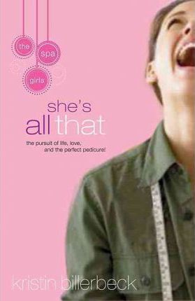 Cover of Shes all That - the pursuit of life,love and the perfect pedicure