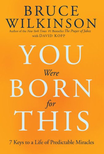 Cover of You Were Born For This -7 Keys to a life of predictable miracles
