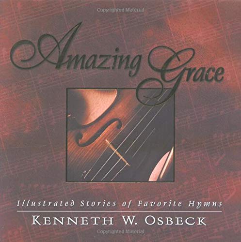 Cover of Amazing Grace: Illustrated Stories of Favorite Hymns
