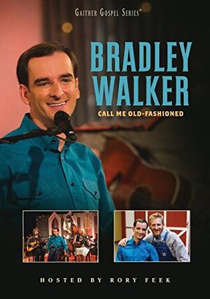 Cover of Bradley walker - Call Me Old-fashioned - DVD