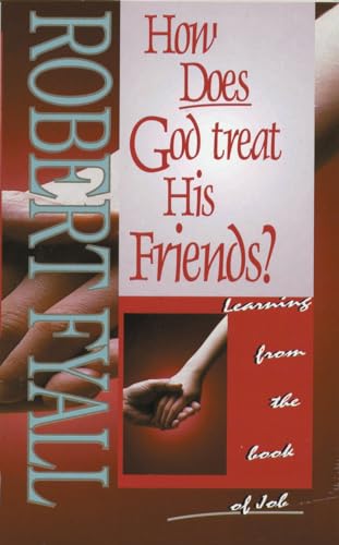 Cover of How Does God Treat His Friends - Learning from the book of Job
